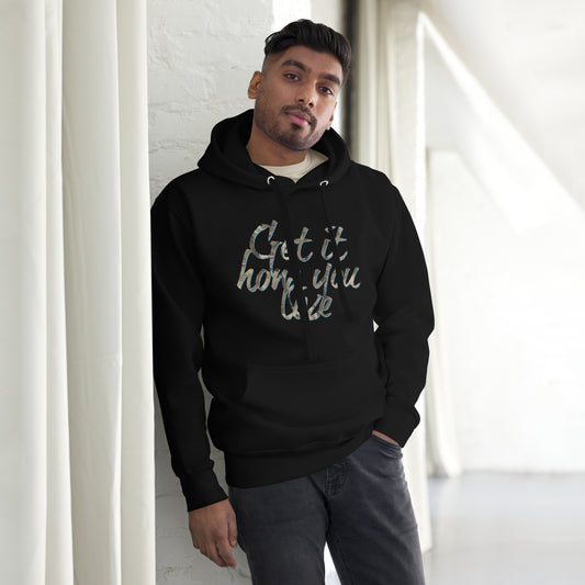 Get It How You Live  Hoodie