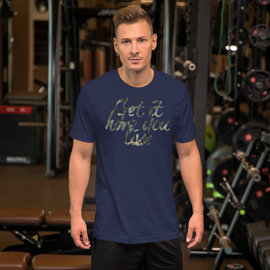Get It How You Live t-shirt